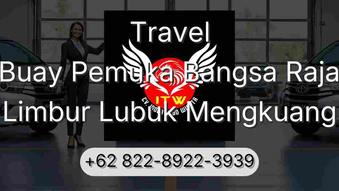 Travel Buay Pemuka Bangsa Raja Limbur Lubuk Mengkuang