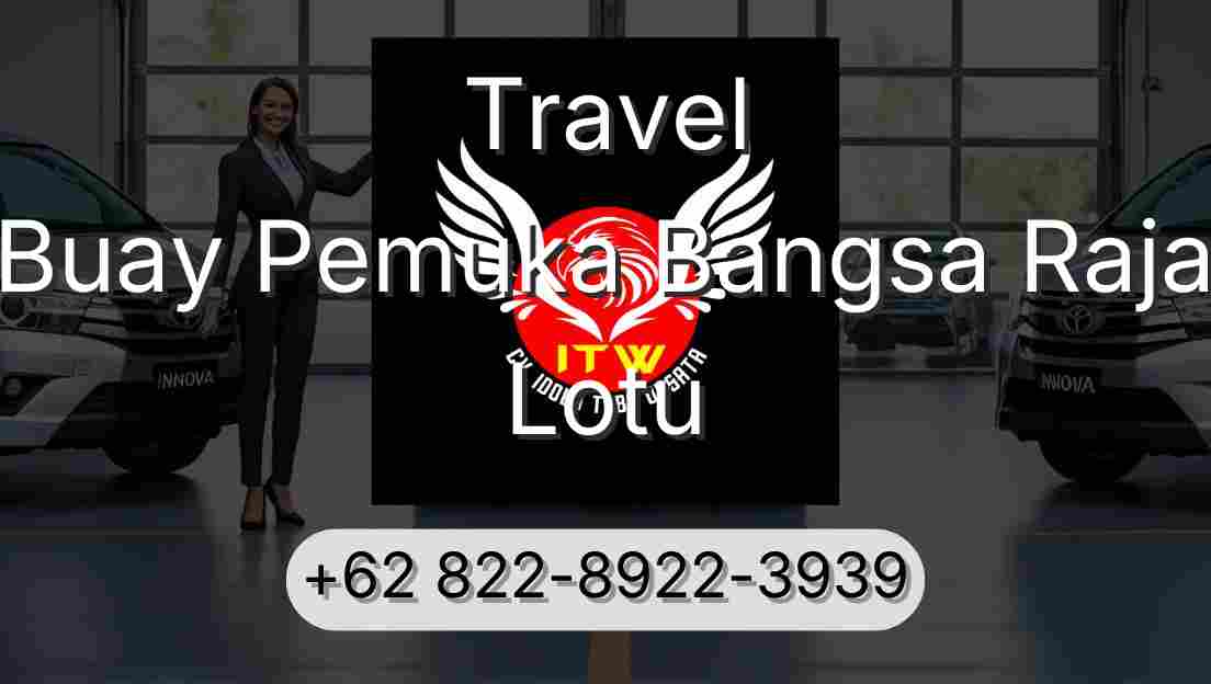 Travel Buay Pemuka Bangsa Raja Lotu