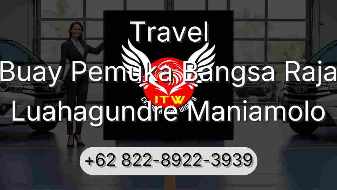 Travel Buay Pemuka Bangsa Raja Luahagundre Maniamolo