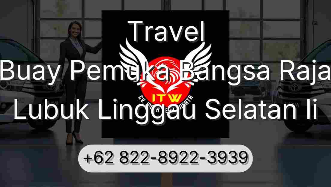 Travel Buay Pemuka Bangsa Raja Lubuk Linggau Selatan Ii