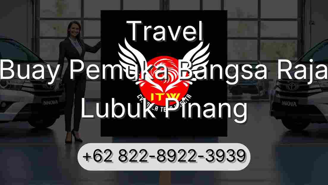 Travel Buay Pemuka Bangsa Raja Lubuk Pinang