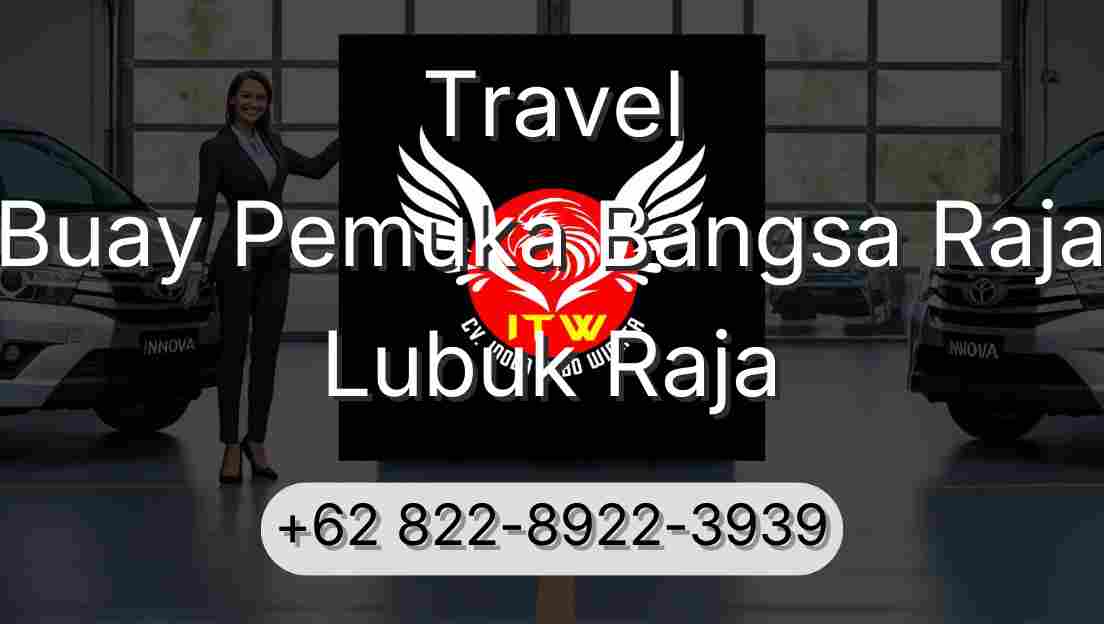 Travel Buay Pemuka Bangsa Raja Lubuk Raja