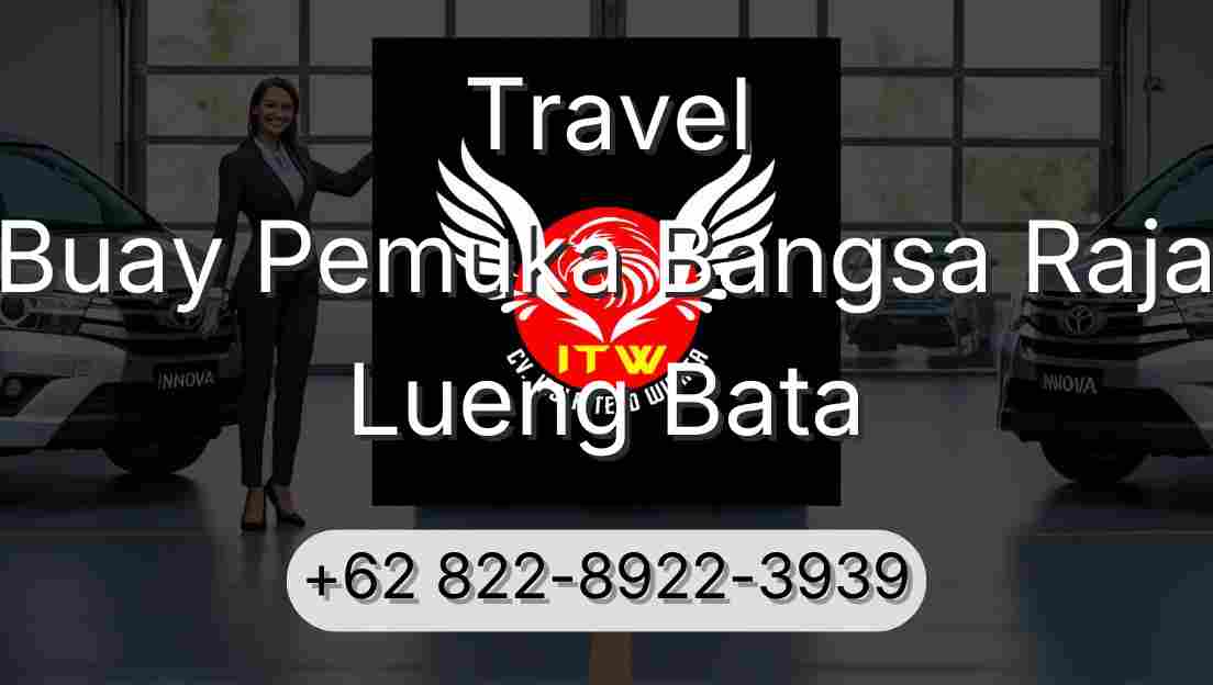 Travel Buay Pemuka Bangsa Raja Lueng Bata