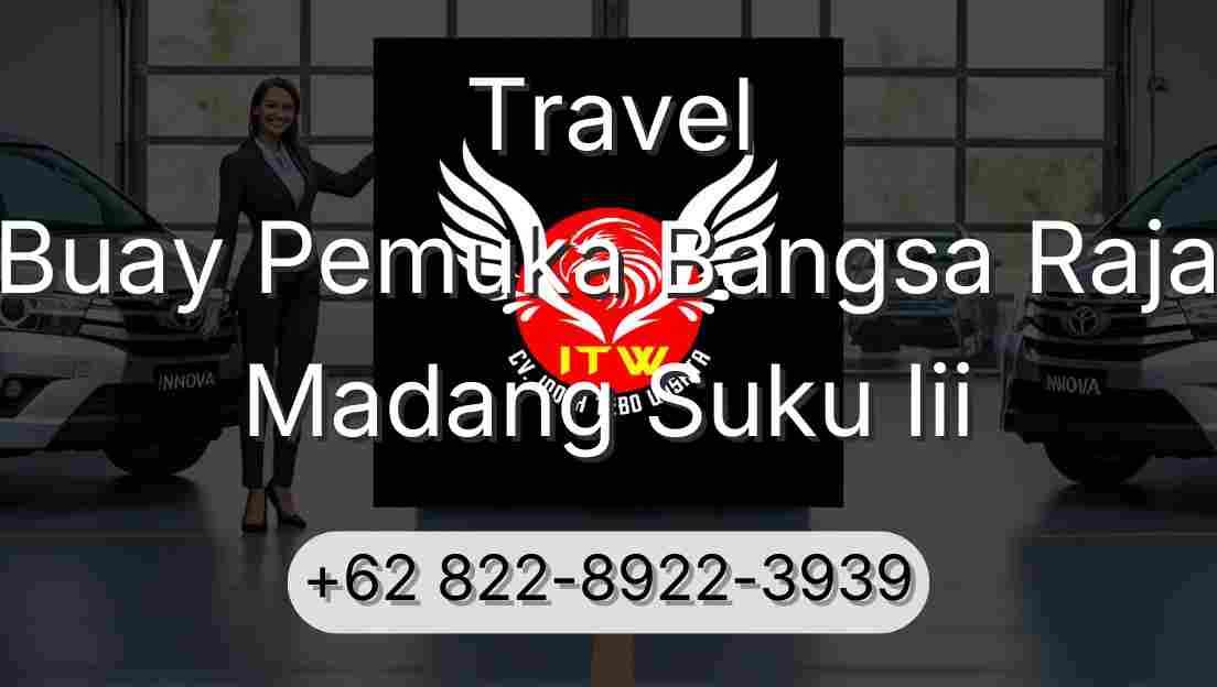 Travel Buay Pemuka Bangsa Raja Madang Suku Iii