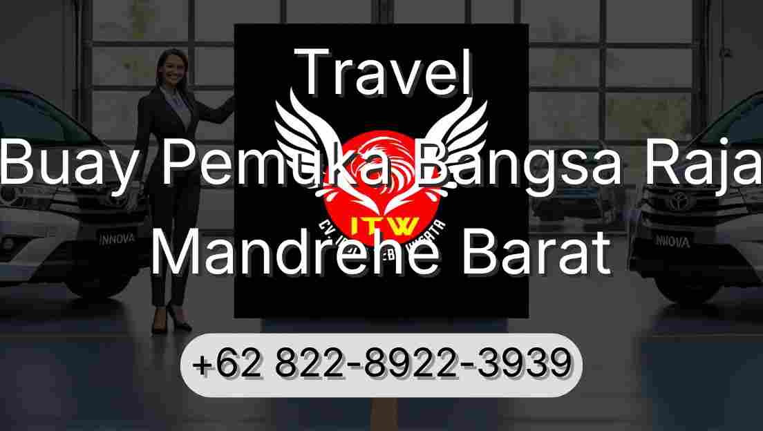 Travel Buay Pemuka Bangsa Raja Mandrehe Barat