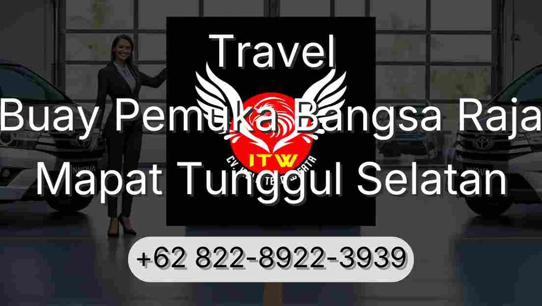 Travel Buay Pemuka Bangsa Raja Mapat Tunggul Selatan