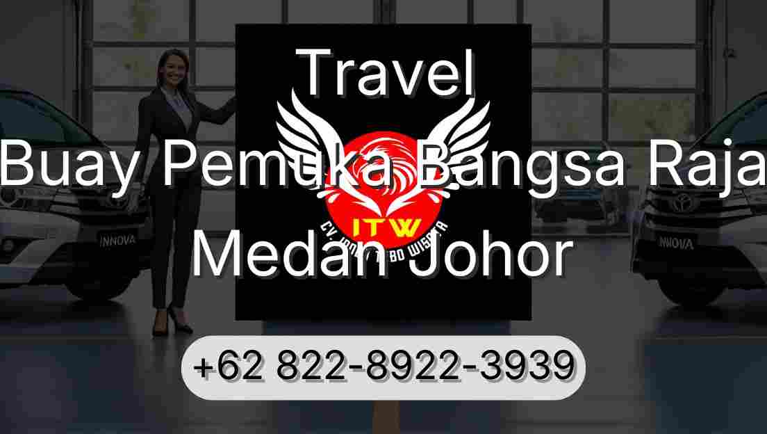 Travel Buay Pemuka Bangsa Raja Medan Johor
