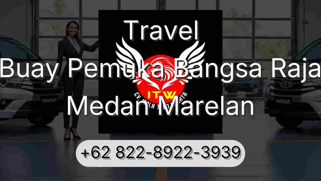 Travel Buay Pemuka Bangsa Raja Medan Marelan