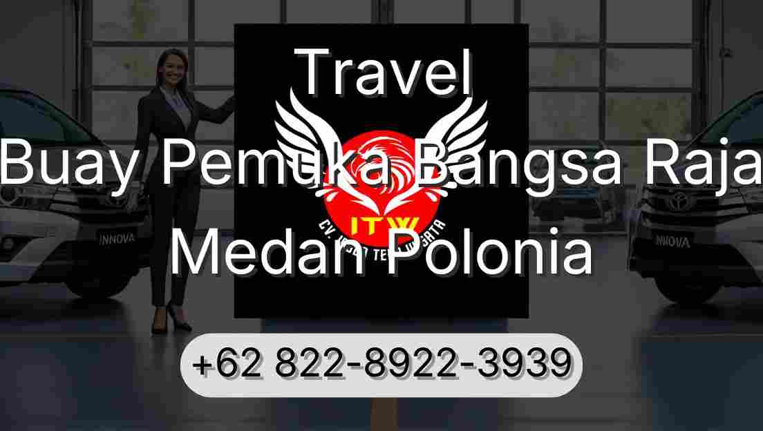 Travel Buay Pemuka Bangsa Raja Medan Polonia