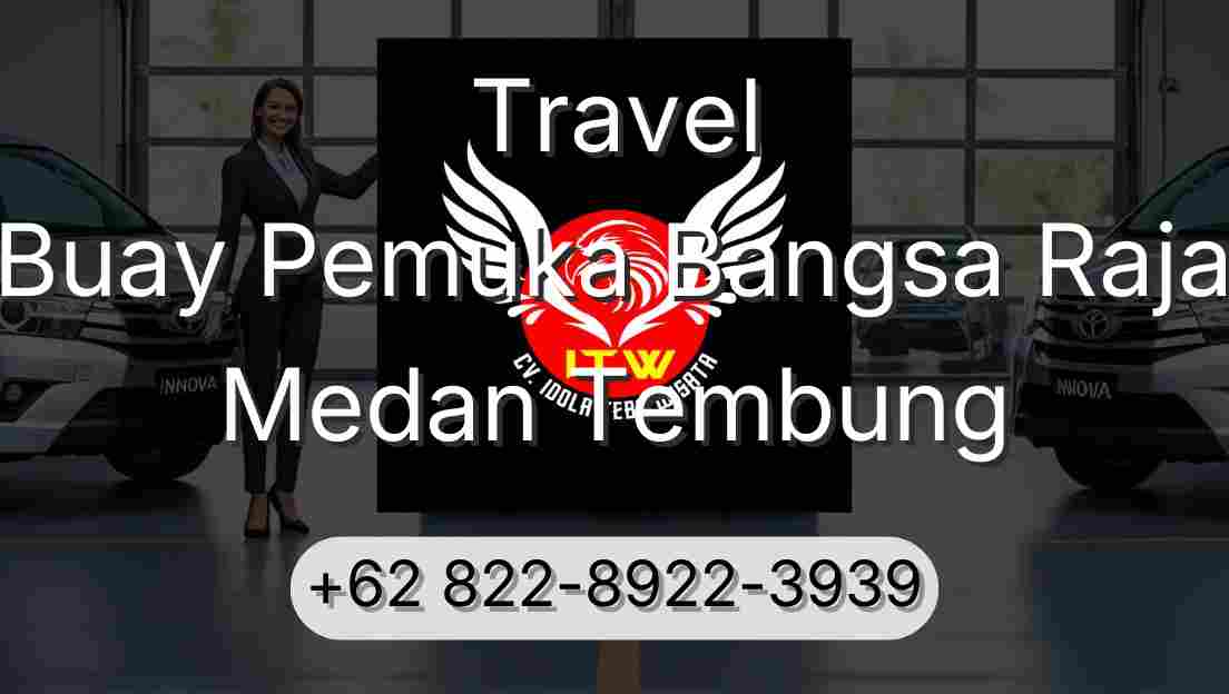 Travel Buay Pemuka Bangsa Raja Medan Tembung