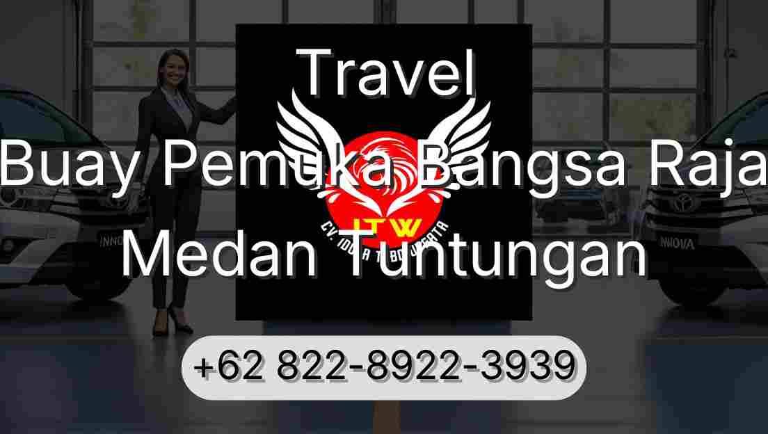 Travel Buay Pemuka Bangsa Raja Medan Tuntungan