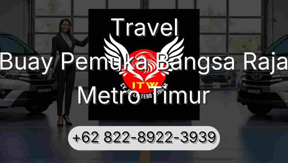 Travel Buay Pemuka Bangsa Raja Metro Timur