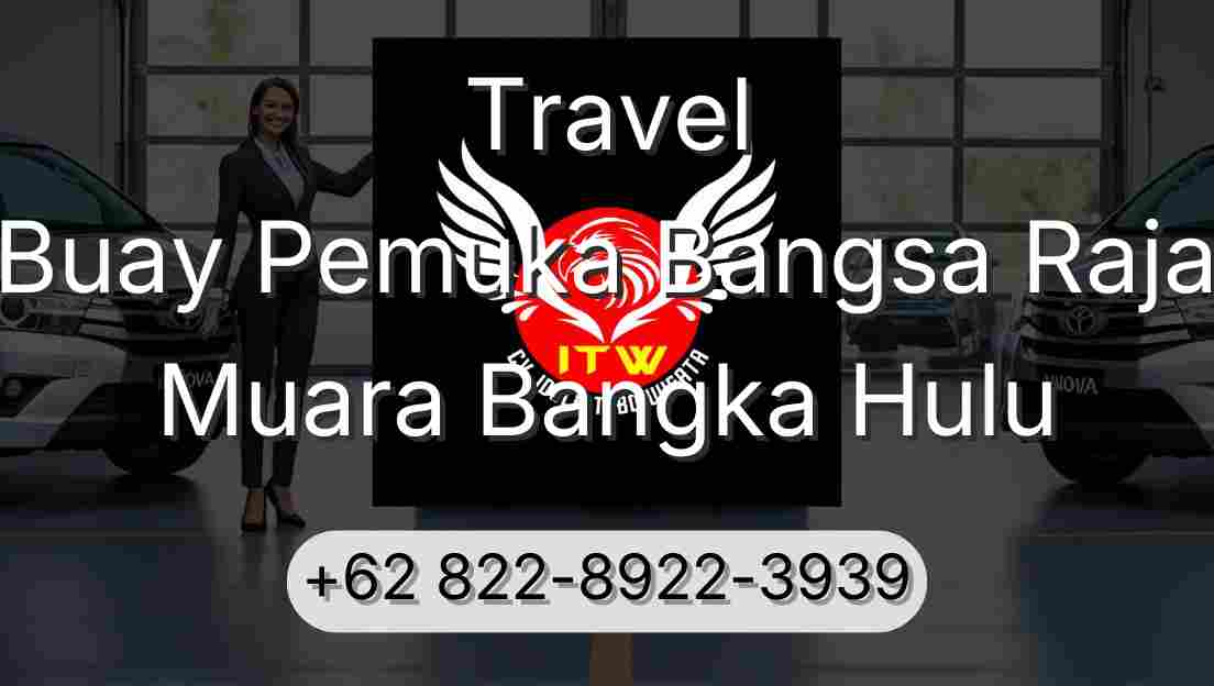 Travel Buay Pemuka Bangsa Raja Muara Bangka Hulu