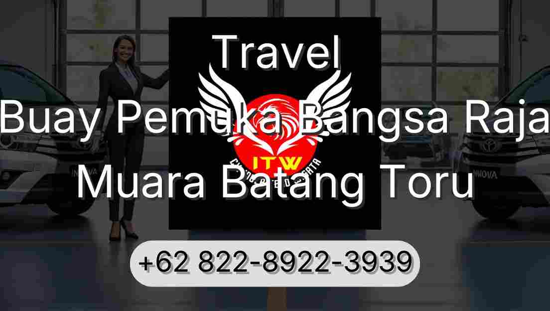 Travel Buay Pemuka Bangsa Raja Muara Batang Toru