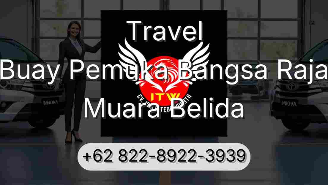 Travel Buay Pemuka Bangsa Raja Muara Belida