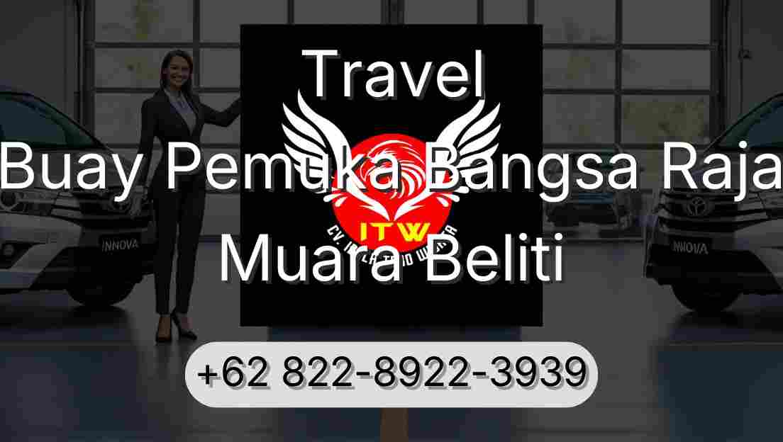 Travel Buay Pemuka Bangsa Raja Muara Beliti