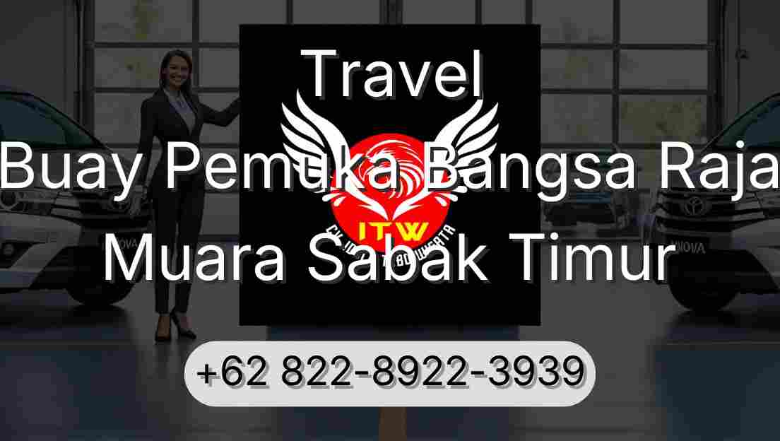 Travel Buay Pemuka Bangsa Raja Muara Sabak Timur