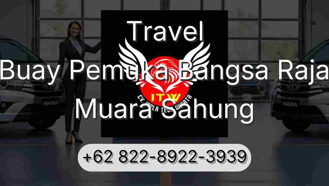 Travel Buay Pemuka Bangsa Raja Muara Sahung