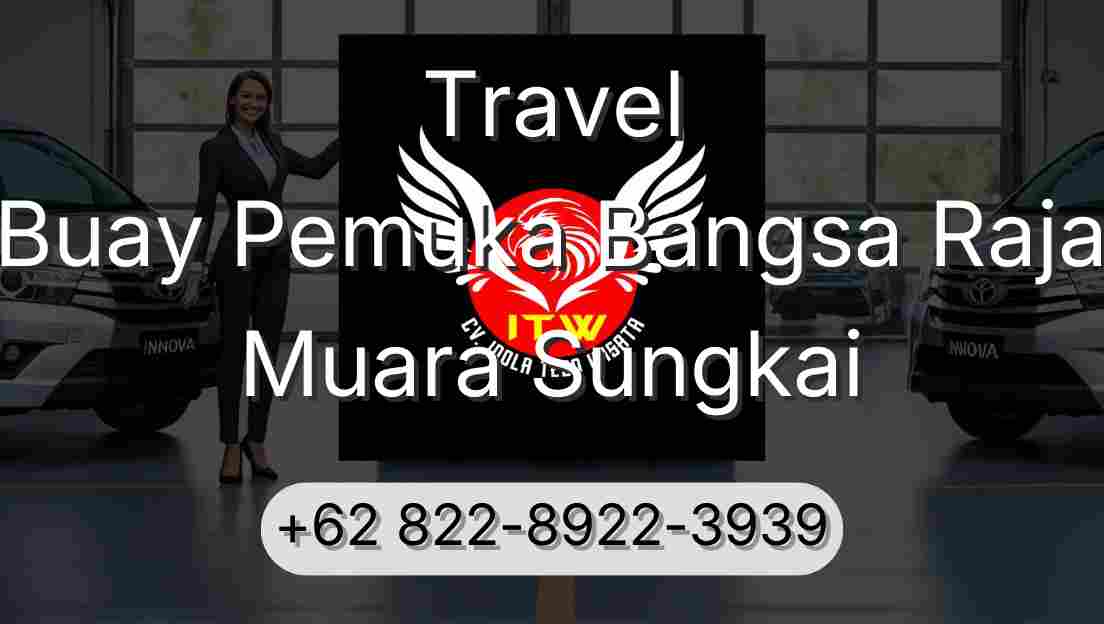 Travel Buay Pemuka Bangsa Raja Muara Sungkai