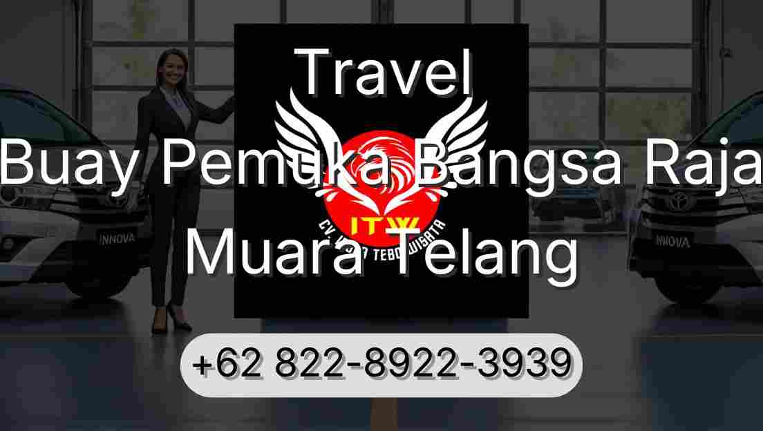 Travel Buay Pemuka Bangsa Raja Muara Telang
