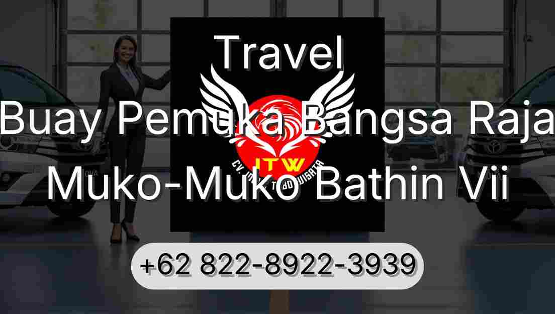 Travel Buay Pemuka Bangsa Raja Muko-Muko Bathin Vii