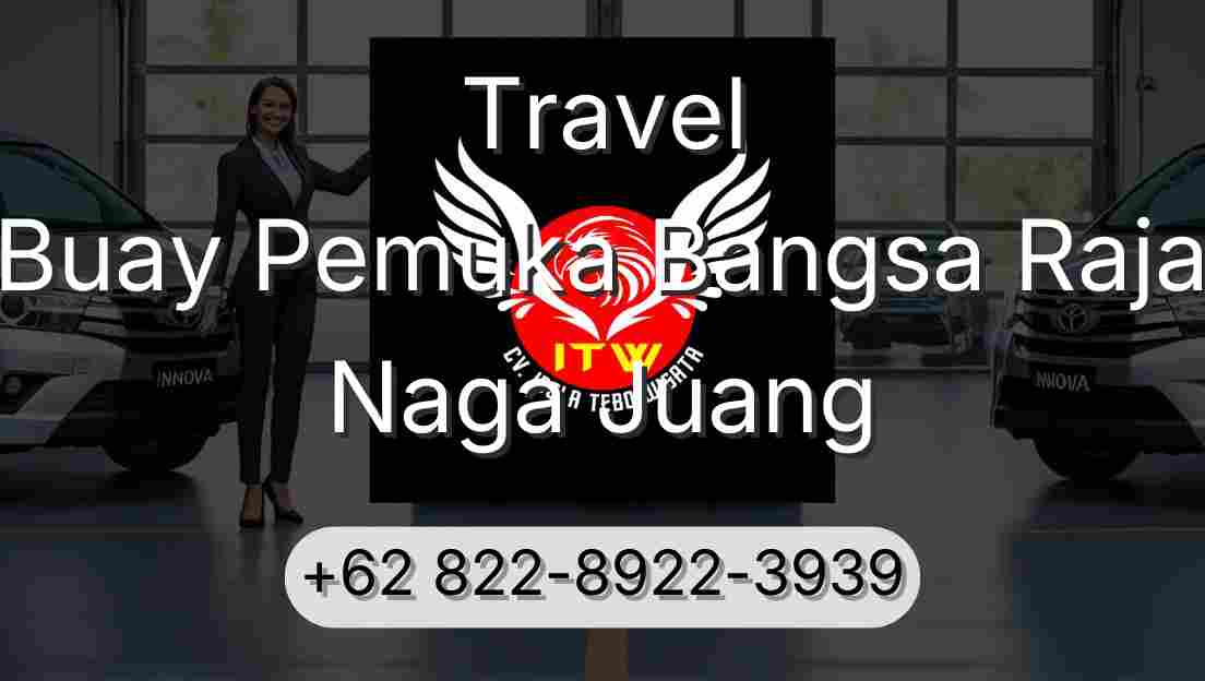 Travel Buay Pemuka Bangsa Raja Naga Juang