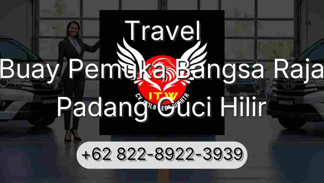 Travel Buay Pemuka Bangsa Raja Padang Guci Hilir