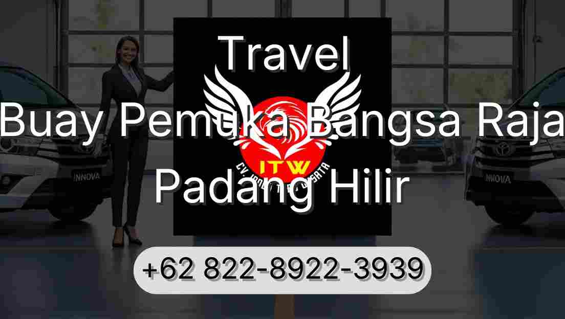 Travel Buay Pemuka Bangsa Raja Padang Hilir