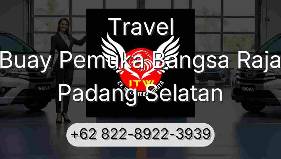 Travel Buay Pemuka Bangsa Raja Padang Selatan