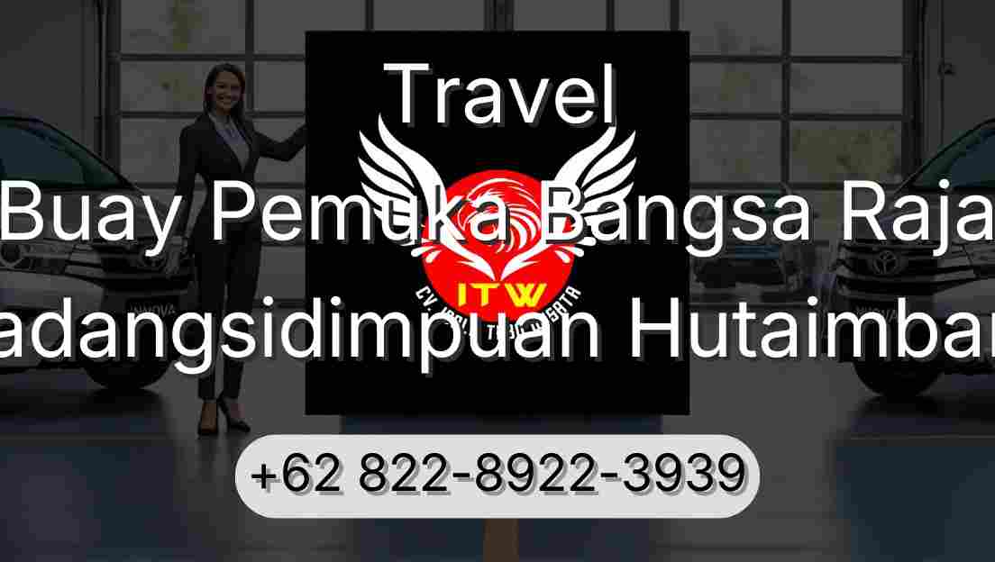 Travel Buay Pemuka Bangsa Raja Padangsidimpuan Hutaimbaru