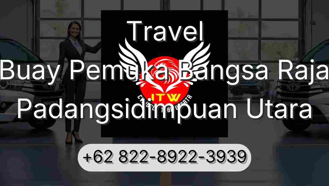 Travel Buay Pemuka Bangsa Raja Padangsidimpuan Utara