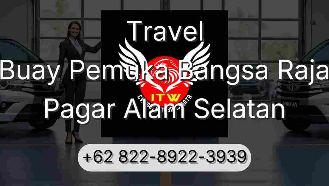 Travel Buay Pemuka Bangsa Raja Pagar Alam Selatan