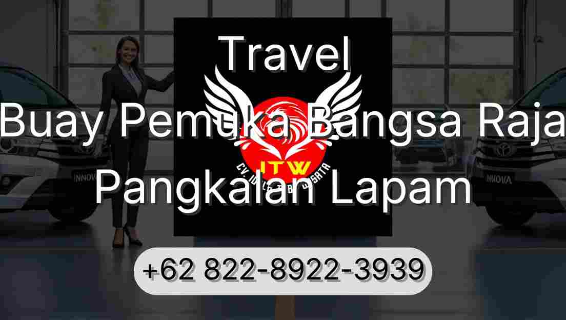 Travel Buay Pemuka Bangsa Raja Pangkalan Lapam