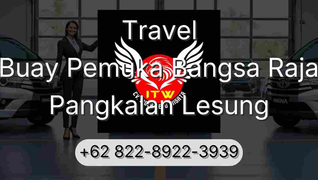 Travel Buay Pemuka Bangsa Raja Pangkalan Lesung