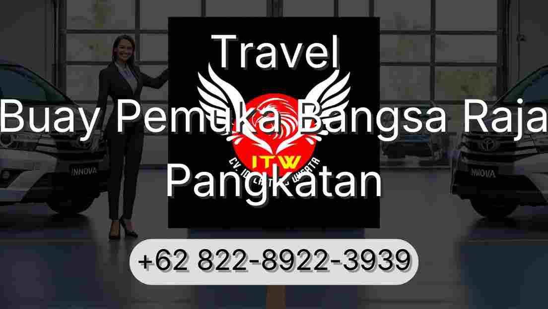 Travel Buay Pemuka Bangsa Raja Pangkatan