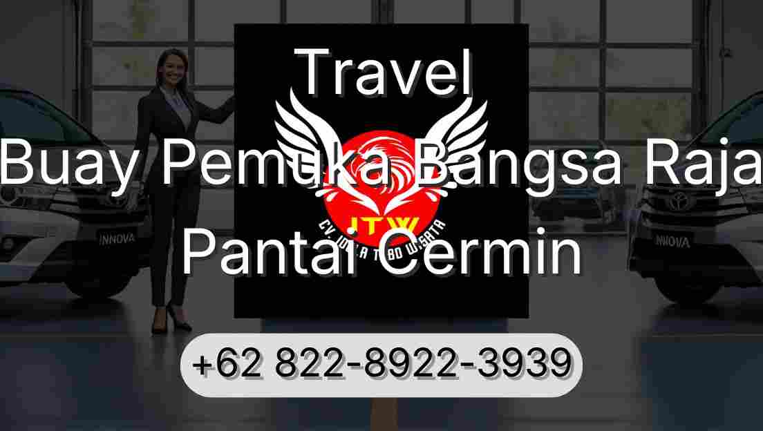Travel Buay Pemuka Bangsa Raja Pantai Cermin