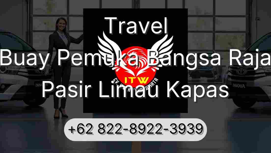 Travel Buay Pemuka Bangsa Raja Pasir Limau Kapas