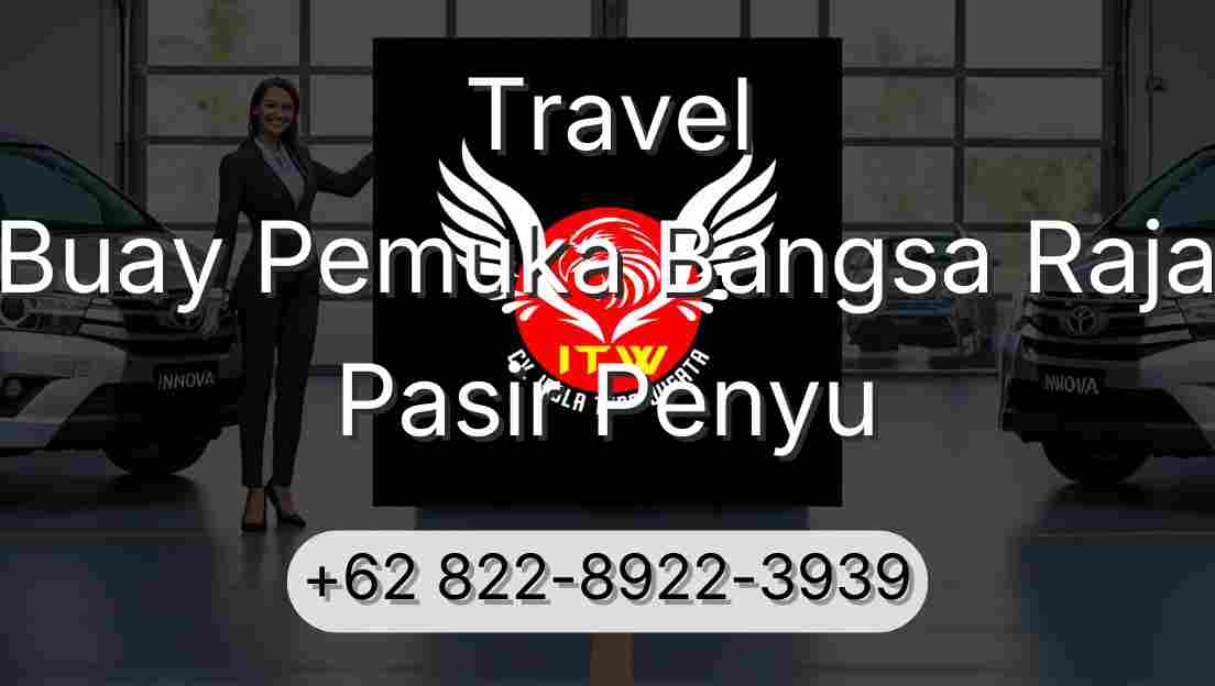 Travel Buay Pemuka Bangsa Raja Pasir Penyu