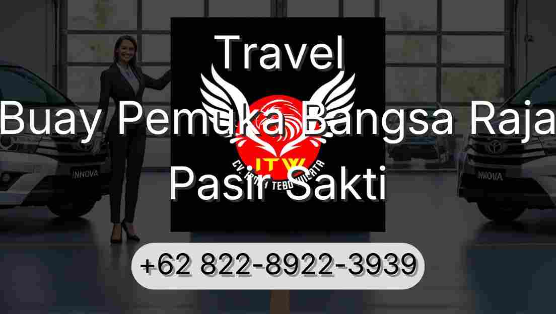 Travel Buay Pemuka Bangsa Raja Pasir Sakti