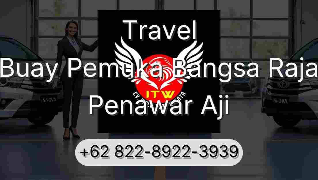 Travel Buay Pemuka Bangsa Raja Penawar Aji