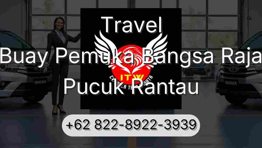 Travel Buay Pemuka Bangsa Raja Pucuk Rantau