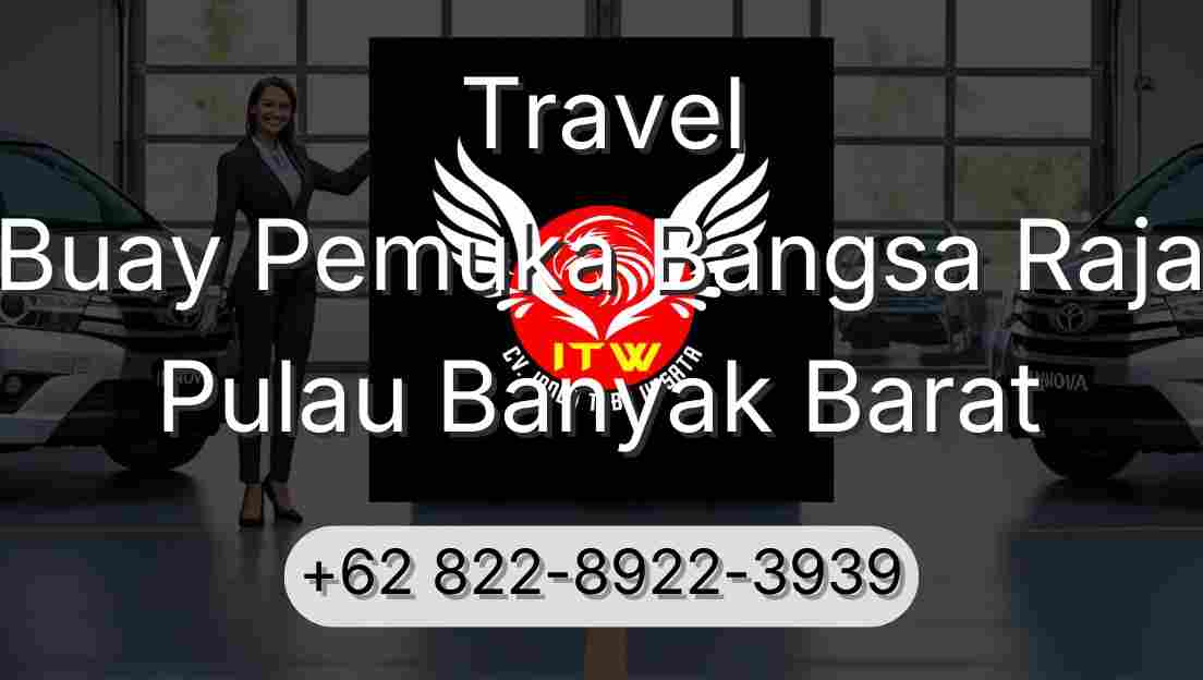 Travel Buay Pemuka Bangsa Raja Pulau Banyak Barat
