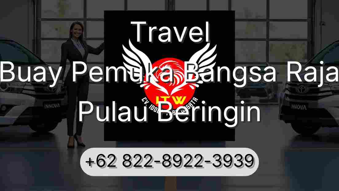 Travel Buay Pemuka Bangsa Raja Pulau Beringin