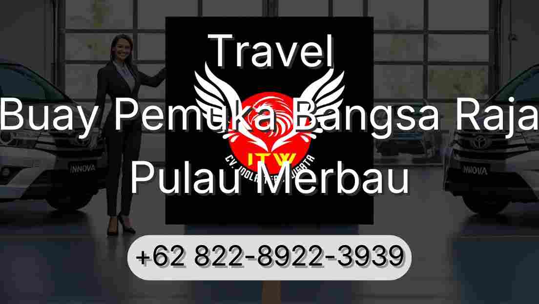 Travel Buay Pemuka Bangsa Raja Pulau Merbau