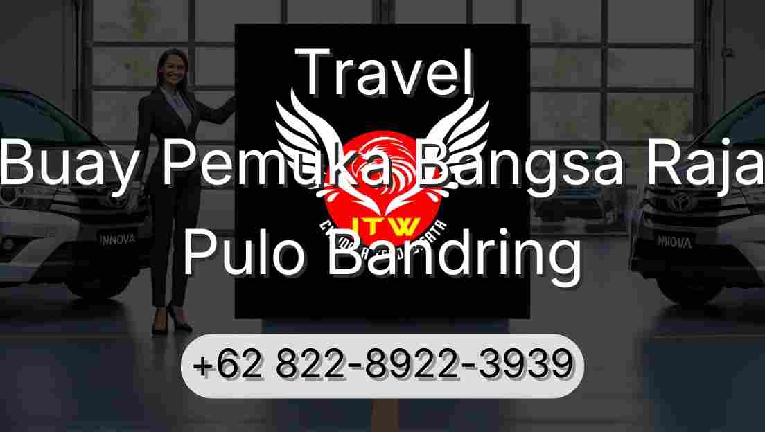 Travel Buay Pemuka Bangsa Raja Pulo Bandring