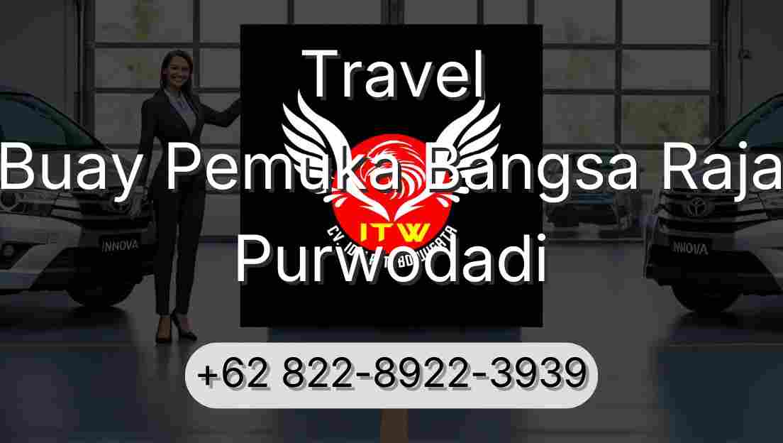 Travel Buay Pemuka Bangsa Raja Purwodadi