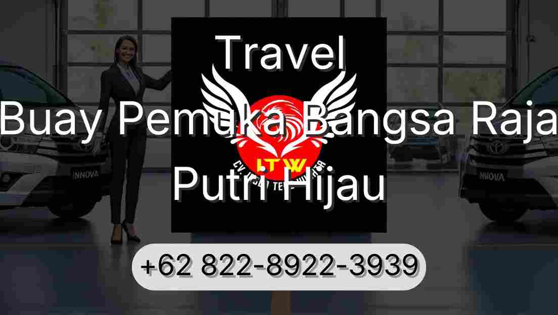 Travel Buay Pemuka Bangsa Raja Putri Hijau