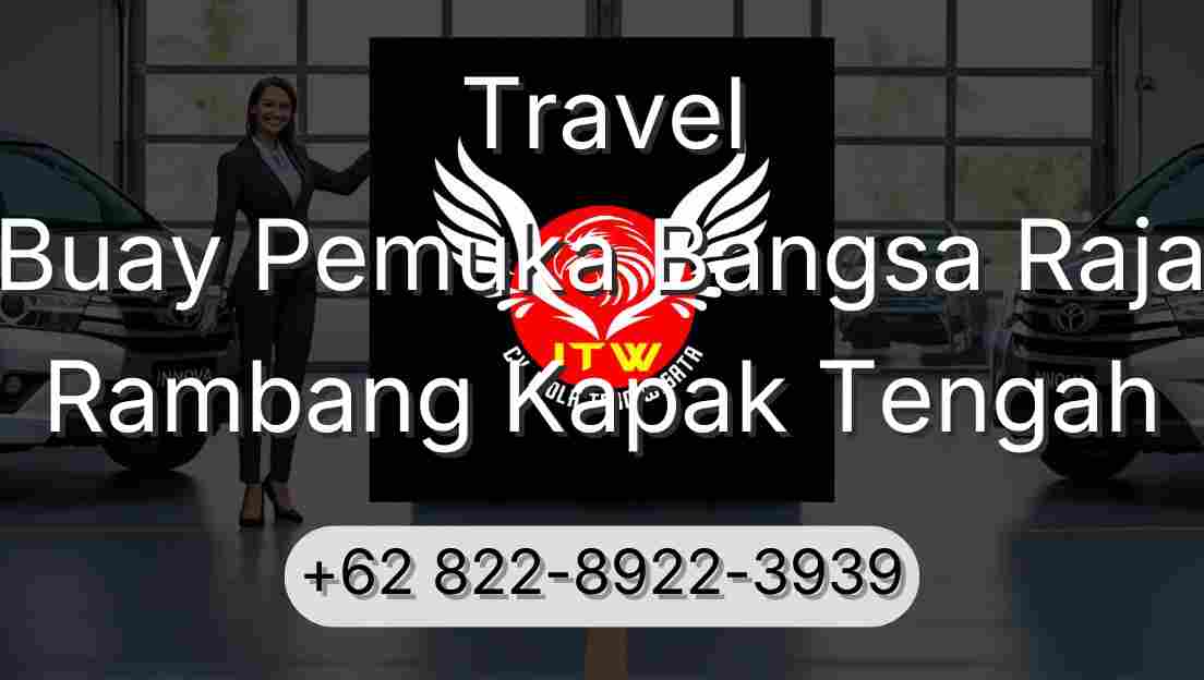 Travel Buay Pemuka Bangsa Raja Rambang Kapak Tengah