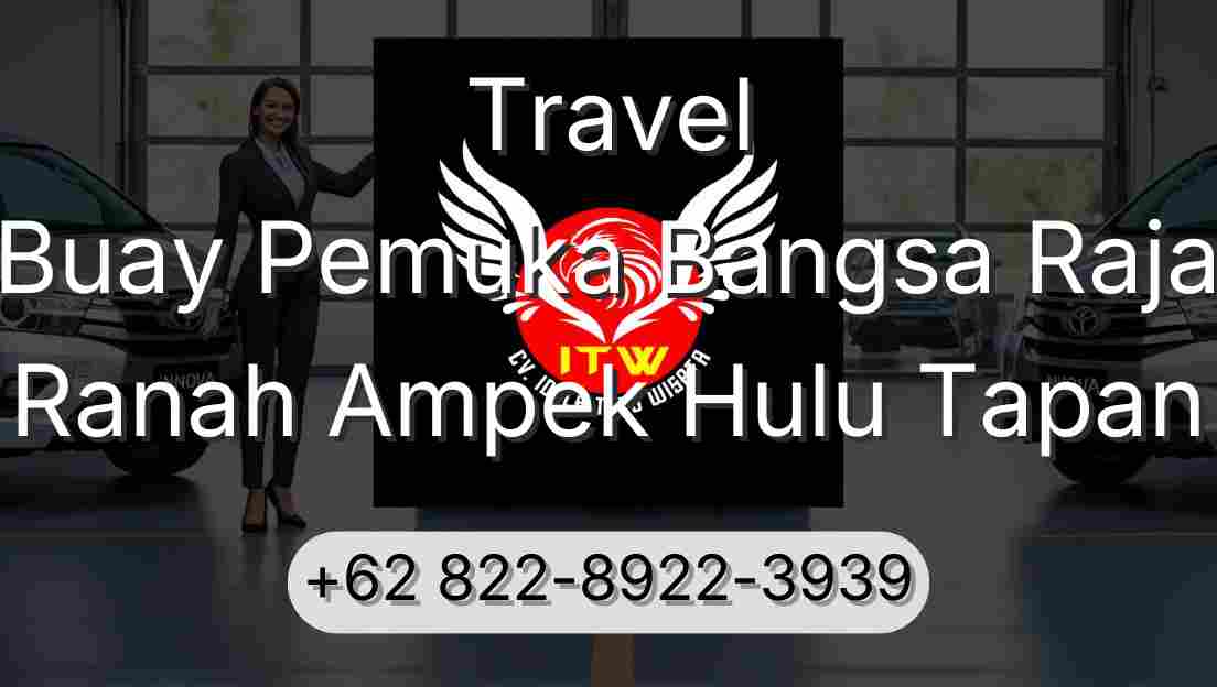 Travel Buay Pemuka Bangsa Raja Ranah Ampek Hulu Tapan