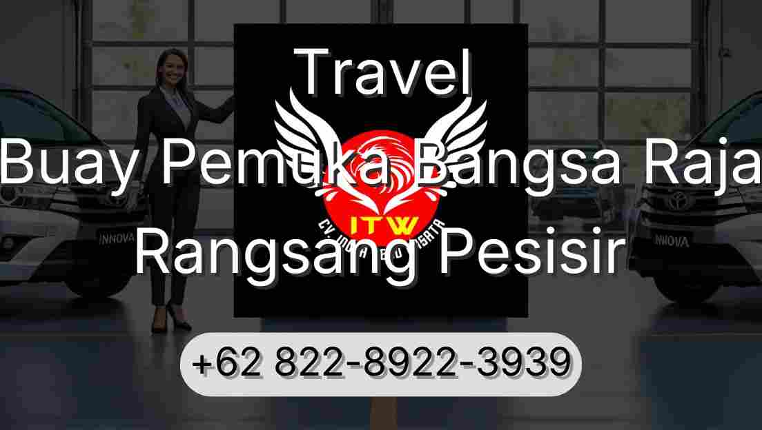 Travel Buay Pemuka Bangsa Raja Rangsang Pesisir